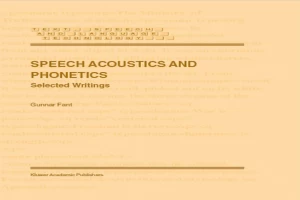 Speech Acoustics and Phonetics_ Selected Writings.